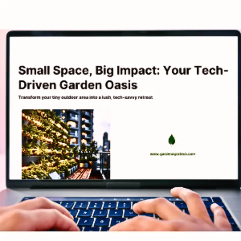 Laptop screen showing a downloadable guide titled "Small Space, Big Impact: Your Tech-Driven Garden Oasis
